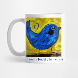 There's a bluebird in my heart T-Shirt Mug